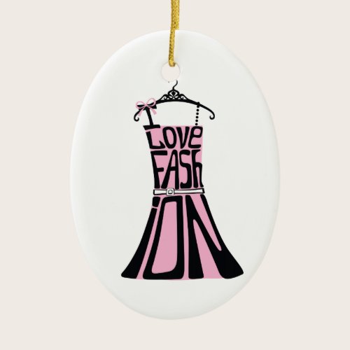 Woman dress from words  "I love fashion" Ceramic Ornament