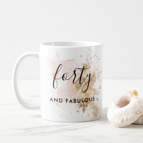 Woman Forty And Fabulous 40th Birthday  Coffee Mug