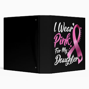 Woman I Wear Pink For My Daughter Breast Cancer Aw 3 Ring Binder