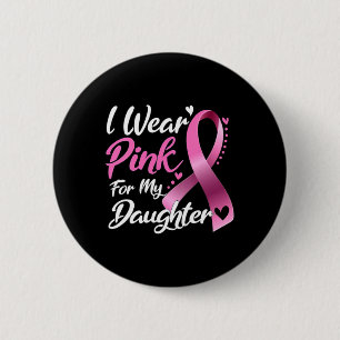 Woman I Wear Pink For My Daughter Breast Cancer Aw Button
