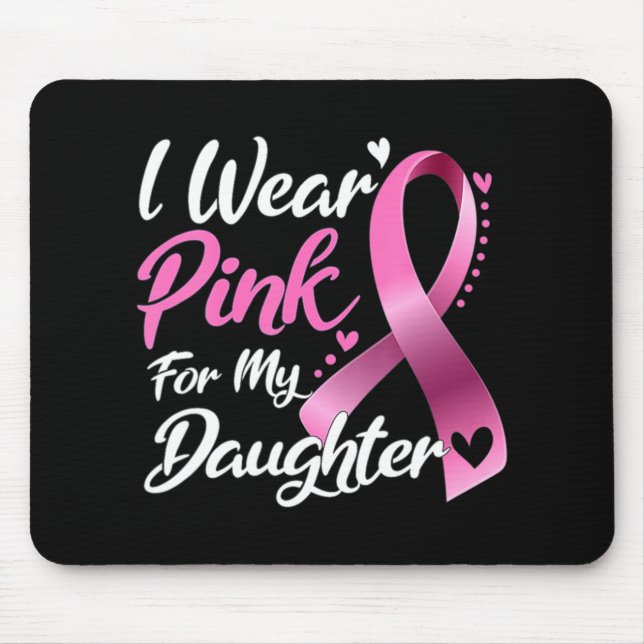 Woman I Wear Pink For My Daughter Breast Cancer Aw Mouse Pad (Front)
