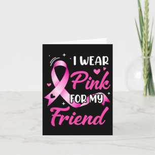 Woman I Wear Pink For My Friend Breast Cancer Awar Card