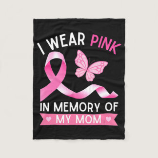Woman I Wear Pink In Memory Of My Mom Breast Cance Fleece Blanket
