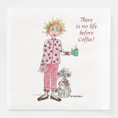 Woman in pajamas needs her coffee colored drawing  paper dinner napkins