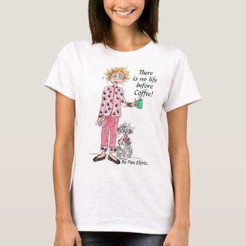 Woman in pajamas needs her coffee colored drawing T_Shirt