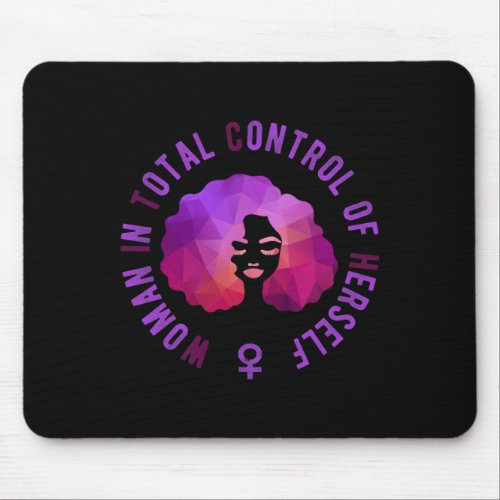 Woman In Total Control Of Herself Funny Feminist R Mouse Pad