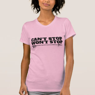 WOMAN POWER FEMINIST T-SHIRTS, CAN'T STOP WONT T-Shirt