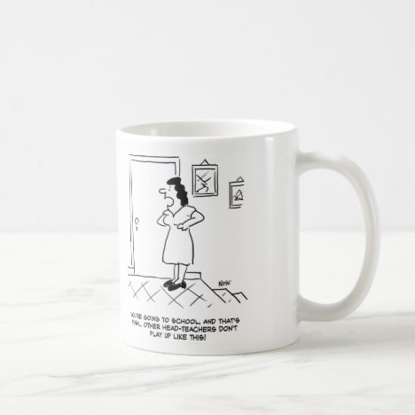 Woman says &quot;You&#39;re going to school &amp; that&#39;s final&quot; Coffee Mug