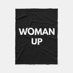 Woman Up - Motivational Feminism Shirts  Fleece Blanket