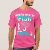 Want Me Fish Fear Me Funny Fishing T-Shirt