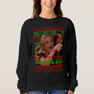Woman Yelling At A Cat Meme Funny Ugly Christmas S Sweatshirt