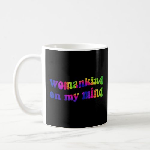Womankind On Mind Apparel  Coffee Mug