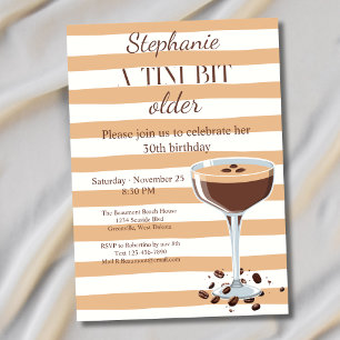 Woman's A Tini Bit Older Espresso 30th Birthday Invitation