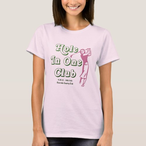 Womans Hole In One Bragging Rights Customized Golf T_Shirt