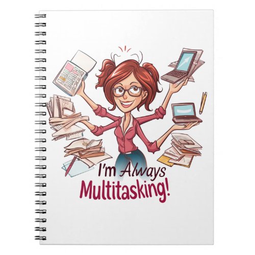 Womans Im Always Multitasking design Notebook