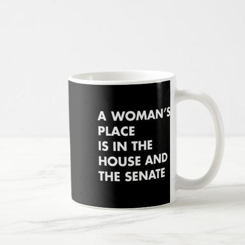 Womans Place Is In The House And The Senate Harri Coffee Mug