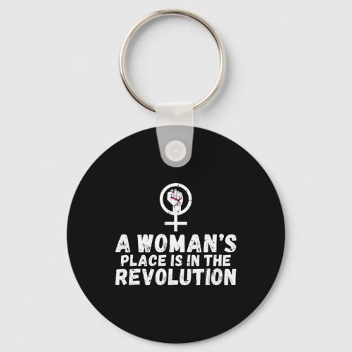 Womans Place Is In The Revolution Strong Women Fem Keychain