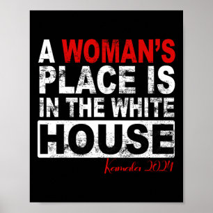 Woman's Place Is In The White House Womens Kamala Poster
