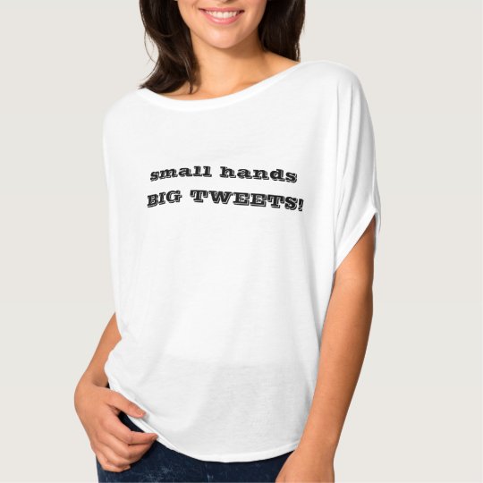 Woman's Tees:  Small Hands Big Tweets T-Shirt