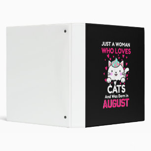 Womans Who Loves Cats And Was Born In August 3 Ring Binder