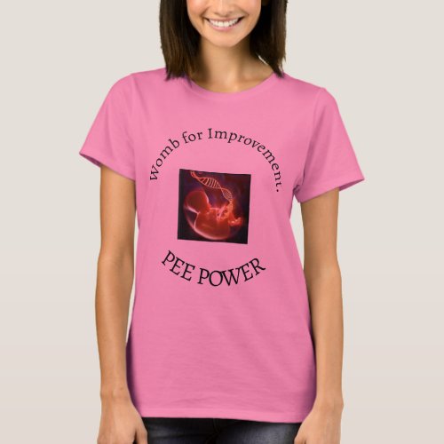 Womb for Improvement_PEE POWER T_Shirt
