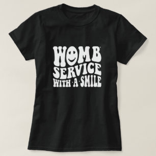 Womb Service with a Smile Labor and Delivery T-Shirt