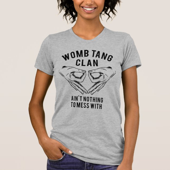 Womb Tang Clan Pro Choice T-Shirt (Front)