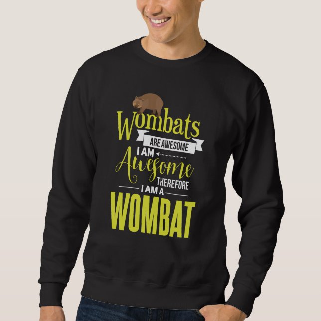 Womba Wombats Are Awesome Animal Wombat Sweatshirt (Front)