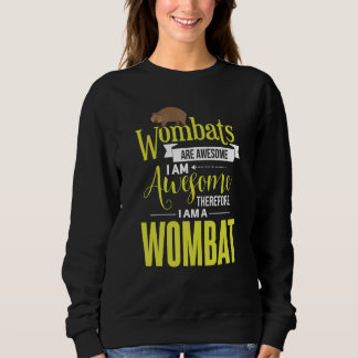 Womba Wombats Are Awesome Animal Wombat Sweatshirt