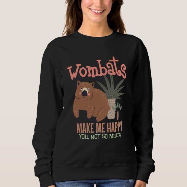 Wombat  Wombats and Sarcasm I Love Wombats Sweatshirt (Front)