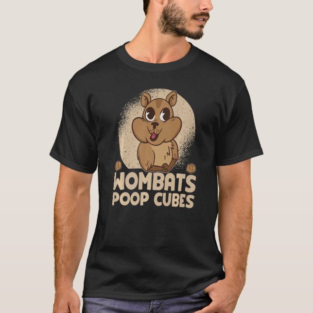 Wombats Poop Cubes For A Wombats  1 T-Shirt (Front)