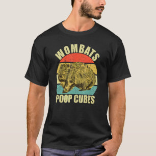 Wombats Poop Cubes For A Wombats T-Shirt