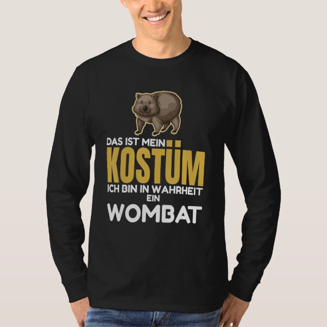 Wombats  This is my costume I am in truheit ein Wo T-Shirt (Front)
