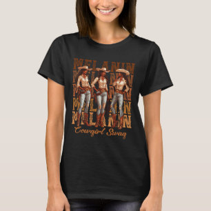 Women African Melanin Cowgirl Swag Black History M T-Shirt