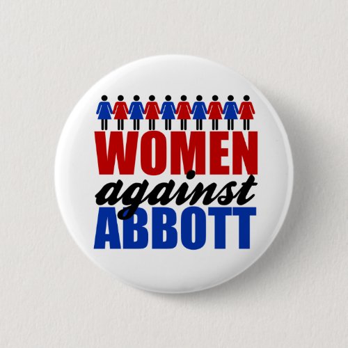 Women Against Greg Abbott Texas Political Button