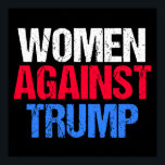 Women Against Trump 2024 Election Black Poster<br><div class="desc">Women unite against Trump with this 2024 election black poster. Vote against Donald Trump to save democracy and women's healthcare. Every woman in American should stand against the Republican party.</div>