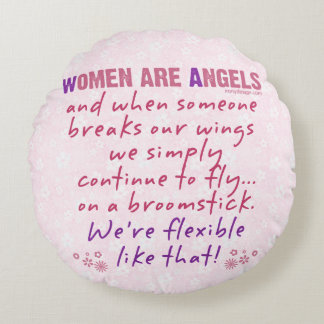 Women are Angels Round Pillow