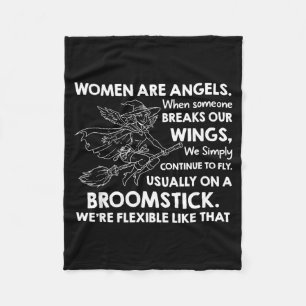 Women are angels when someone breaks our wings we fleece blanket