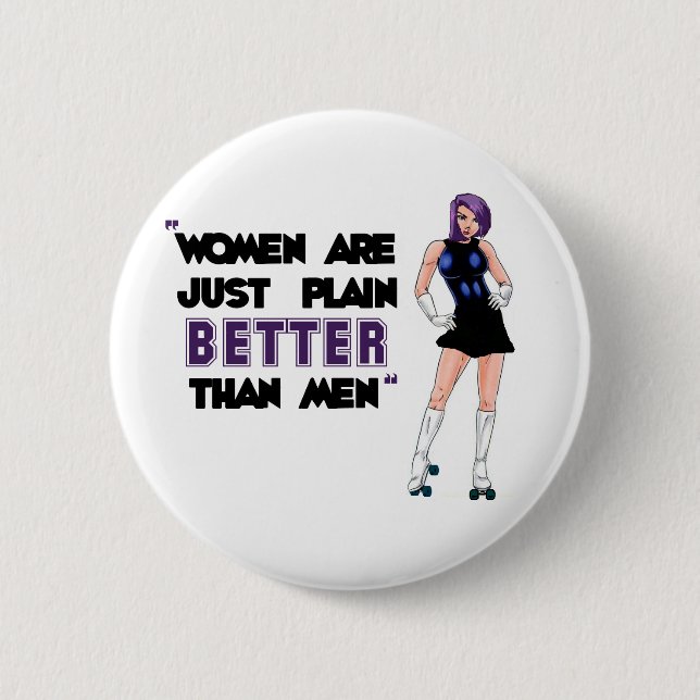Women Are Better Pinback Button (Front)