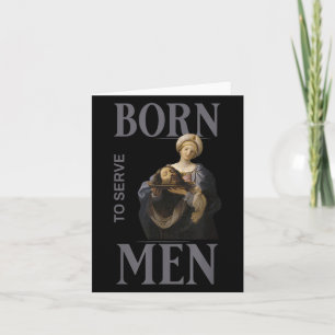 Women Are Born To Serve Men Christian Boss Girl Mo Card