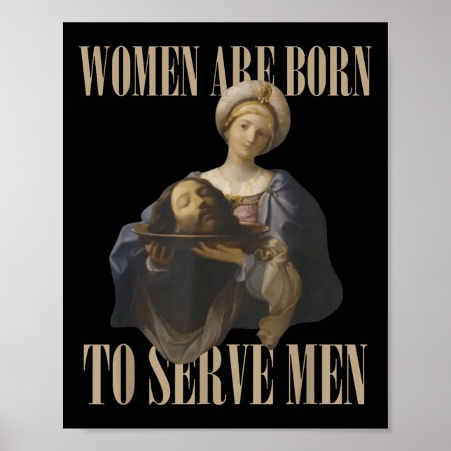 Women Are Born To Serve Men Funny Boss Girl Motiva Poster (Front)