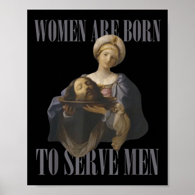 Women Are Born To Serve Men Funny Boss Girl Motiva Poster (Front)