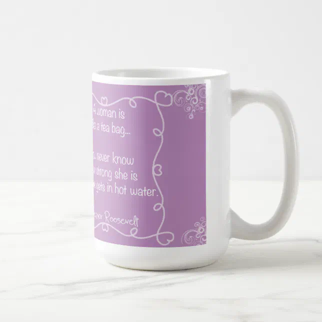 Women are like tea bags ! coffee mug | Zazzle