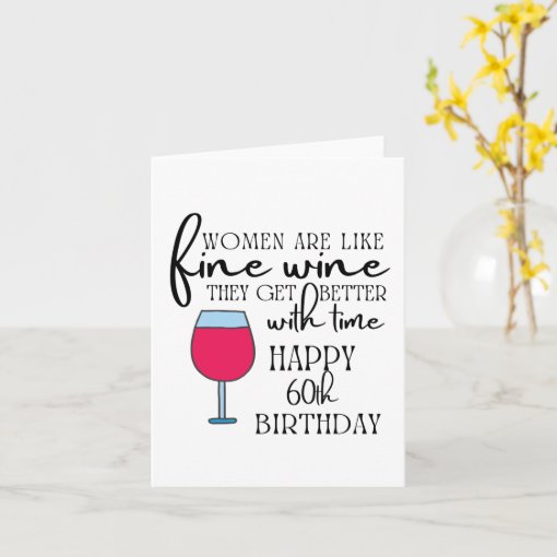 Women Are Like Wine 60th Birthday Card | Zazzle