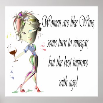 Women Are Like Wine  Funny Saying Poster by shoe_art at Zazzle