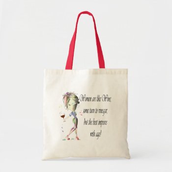 Women Are Like Wine  Humorous Gifts Tote Bag by wine_art at Zazzle