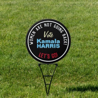 Women Are NOT Going Back Vote KAMALA 2024 Yard Sign