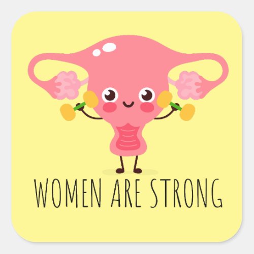 Women Are Strong  Uterus Puns  Uterus Jokes Square Sticker