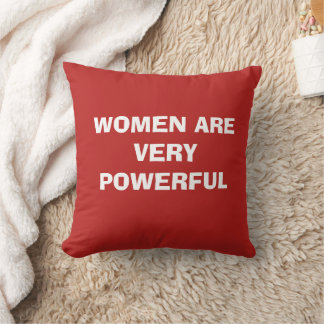 WOMEN ARE VERY POWERFUL Throw pillow polyester 16x
