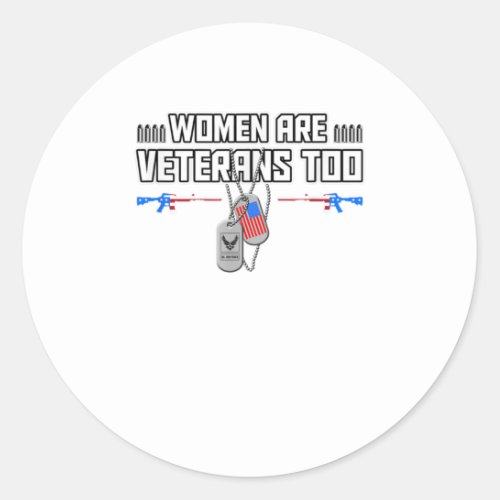 Women Are Veterans Too US AIR FORCE Dog Classic Round Sticker
